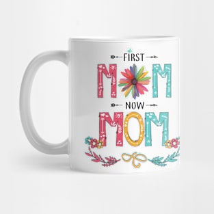 First Mom Now Mom Wildflowers Happy Mothers Day Mug